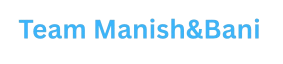 Team Manish&Bani